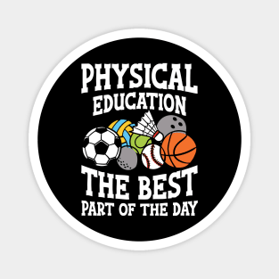 Physical Education The Best Part of the Day - P.E. teacher Magnet